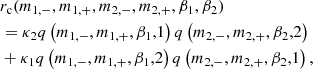 $$ \begin{aligned}&r_\mathrm{c} (m_{1,-},m_{1,+},m_{2,-},m_{2,+},\beta _1,\beta _2) \nonumber \\&=\kappa _2 q\left(m_{1,-},m_{1,+},\beta _1,1\right) q\left(m_{2,-},m_{2,+},\beta _2,2\right)\nonumber \\&+\kappa _1 q\left(m_{1,-},m_{1,+},\beta _1,2\right) q\left(m_{2,-},m_{2,+},\beta _2,1\right), \end{aligned} $$