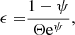 $$ \begin{aligned} \epsilon =&\frac{1-\psi }{\Theta \mathrm{e} ^{\psi }}, \end{aligned} $$