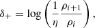 $$ \begin{aligned} \delta _+&= \log \left(\frac{1}{\eta }\frac{\rho _{i+1}}{\rho _i}\right), \end{aligned} $$