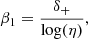 $$ \begin{aligned} \beta _1&= \frac{\delta _+}{\log (\eta )}, \end{aligned} $$