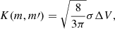 $$ \begin{aligned} K(m,m\prime )=\sqrt{\frac{8}{3\pi }} \sigma \Delta V, \end{aligned} $$