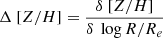 $$ \begin{aligned} \Delta \ [Z/H] = \frac{\delta \ [Z/H]}{\delta \ \log R/R_{e}} \end{aligned} $$