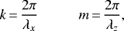 \begin{equation*} k\,{=}\,\frac{2\pi}{\lambda_x} \hspace{1cm} m\,{=}\,\frac{2\pi}{\lambda_z} ,\end{equation*}