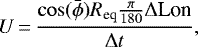 \begin{equation*} U\,{=}\,\frac{\cos(\bar{\phi})R_{\textrm{eq}}\frac{\pi}{180}\Delta {\textrm{Lon}}}{\Delta t} ,\end{equation*}