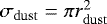 $\sigma_{\mathrm{dust}}=\pi r_{\mathrm{dust}}^2$