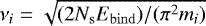 $\nu_i = \sqrt{(2 N_{\mathrm{s}} E_{\mathrm{bind}})/(\pi^2 m_i)}$