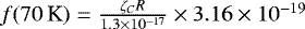 $f (70 \,\textrm{K}) = \frac{\zeta_CR}{1.3\times10^{-17}} \times3.16\times10^{-19}$