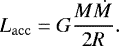 \begin{equation*}L_{\mathrm{acc}} = G \frac{M \dot{M}}{2R}. \end{equation*}