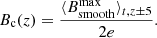 $$ \begin{aligned} B_{\rm c}(z)=\frac{\langle B^{\mathrm{max}}_{\mathrm{smooth}}\rangle _{t, z\pm 5}}{2e}.\end{aligned} $$