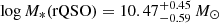 $ \log M_{*}(\mathrm{rQSO}) = 10.47^{+0.45}_{-0.59}\,M_{\odot} $