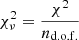 $$ \begin{aligned} \chi ^{2}_{\nu } = \frac{\chi ^{2}}{n_{\rm d.o.f.}} \end{aligned} $$