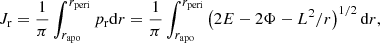 $$ \begin{aligned} J_{\rm r} = \frac{1}{\pi }\int _{r_{\rm apo}}^{r_{\rm peri}} p_{\rm r} \mathrm{d}r = \frac{1}{\pi }\int _{r_{\rm apo}}^{r_{\rm peri}} \left(2E-2\Phi -L^2/r\right)^{1/2}\mathrm{d}r, \end{aligned} $$