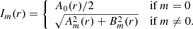 $$ \begin{aligned} I_m(r)={\left\{ \begin{array}{ll} A_0(r)/2&\text{if } m = 0 \\ \sqrt{A_m^2(r)+B_m^2(r)}&\text{if } m \ne 0. \end{array}\right.} \end{aligned} $$