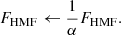 $$ \begin{aligned} F_\mathrm{HMF} \leftarrow \frac{1}{\alpha }F_\mathrm{HMF} . \end{aligned} $$