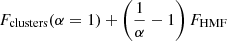 $ F_{\mathrm{clusters}}(\alpha=1)+\left(\frac{1}{\alpha}-1\right)F_{\mathrm{HMF}} $