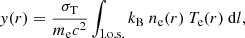 $$ \begin{aligned} {y}(r)=\dfrac{\sigma _{\text{T}}}{m_{\text{e}} c^2}\int _{\text{l.o.s.}} k_{\text{B}}\ n_{\text{e}}(r)\ T_{\text{e}}(r)\ \mathrm{d} l, \end{aligned} $$