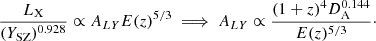 $$ \begin{aligned} \dfrac{L_{\text{X}}}{(Y_{\text{SZ}})^{0.928}}\propto A_{LY}E(z)^{5/3}\implies A_{LY}\propto \dfrac{(1+z)^{4} D_{\rm A}^{0.144}}{E(z)^{5/3}}\cdot \end{aligned} $$