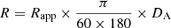 $ R=R_{\text{app}}\times \dfrac{\pi }{60\times 180}\times D_{\mathrm{A}} $