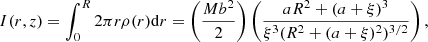 $$ \begin{aligned} I(r,z) = \int _0^{R} 2\pi r\rho (r)\mathrm{d}r = \left(\frac{Mb^2}{2}\right)\left(\frac{aR^2+(a+\xi )^3}{\xi ^3(R^2+(a+\xi )^2)^{3/2}}\right), \end{aligned} $$