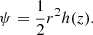 $$ \begin{aligned} \psi = \frac{1}{2}r^2 h(z). \end{aligned} $$