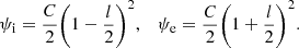 $$ \begin{aligned} \psi _{\rm i} = \frac{C}{2} \bigg (1 - \frac{l}{2}\bigg )^2 , \quad \psi _{\rm e} = \frac{C}{2} \bigg (1 + \frac{l}{2}\bigg )^2 . \end{aligned} $$