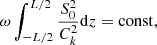 $$ \begin{aligned} \omega \int ^{L/2}_{-L/2} \frac{S_{0}^2}{C_{k}^2} \mathrm{d}z = \mathrm{const}, \end{aligned} $$
