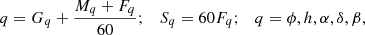 $$ \begin{aligned} q = G_q + \frac{M_q+F_q}{60};\quad S_q=60F_q;\quad q = \phi ,h,\alpha ,\delta ,\beta , \end{aligned} $$