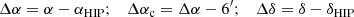 $$ \begin{aligned} \Delta \alpha =\alpha -\alpha _\mathrm{HIP} ;\quad \Delta \alpha _\mathrm{c} =\Delta \alpha -6^{\prime }; \quad \Delta \delta =\delta -\delta _\mathrm{HIP} \end{aligned} $$