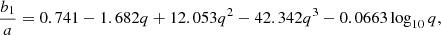 $$ \begin{aligned} \frac{b_1}{a}=0.741-1.682q+12.053q^2-42.342q^3 -0.0663\log _{10}q, \end{aligned} $$
