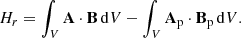 $$ \begin{aligned} H_r=\int _V \mathbf A \cdot \mathbf B \,\mathrm{d}V-\int _V \mathbf A _\mathrm{p} \cdot \mathbf B _\mathrm{p} \,\mathrm{d}V. \end{aligned} $$