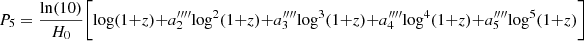 $ \displaystyle P_{5} = \frac{\mathrm{ln}(10)}{H_{0}}\Bigg[\mathrm{log}(1+z) + a^{\prime\prime\prime\prime}_{2}\mathrm{log}^{2}(1+z) + a^{\prime\prime\prime\prime}_{3}\mathrm{log}^{3}(1+z) + a^{\prime\prime\prime\prime}_{4}\mathrm{log}^{4}(1+z) + a^{\prime\prime\prime\prime}_{5}\mathrm{log}^{5}(1+z)\Bigg] $
