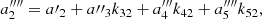 $$ \begin{aligned}&a^{\prime \prime \prime \prime }_{2}=a\prime _{2}+a{\prime \prime }_{3}k_{32}+a^{\prime \prime \prime }_{4}k_{42}+a^{\prime \prime \prime \prime }_{5}k_{52},\end{aligned} $$