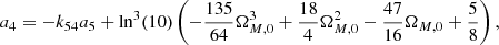 $$ \begin{aligned}&a_{4}=-k_{54}a_{5}+\mathrm{ln}^{3}(10)\left(-\frac{135}{64} \Omega ^{3}_{M,0} + \frac{18}{4} \Omega ^{2}_{M,0} - \frac{47}{16} \Omega _{M,0} +\frac{5}{8}\right),\end{aligned} $$
