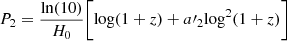 $ \displaystyle P_{2} = \frac{\mathrm{ln}(10)}{H_{0}}\Bigg[\mathrm{log}(1+z) + a{\prime}_{2}\mathrm{log}^{2}(1+z)\Bigg] $