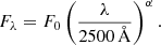 $$ \begin{aligned} F_\lambda =F_0\left(\frac{\lambda }{2500\,\mathrm \AA }\right)^\alpha . \end{aligned} $$