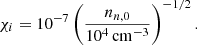 $$ \begin{aligned} \chi _i = 10^{-7}\, \Bigg (\frac{n_{n,0}}{10^4\,\mathrm{cm^{-3}}}\Bigg )^{-1/2} \, . \end{aligned} $$