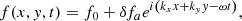 $$ \begin{aligned} f(x,{ y},t) = f_0 + \delta f_a e^{i\left( k_x x + k_{ y} { y} -\omega t \right)}, \end{aligned} $$