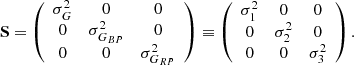 $$ \begin{aligned} \mathbf S = \left( \begin{array}{ccc} \sigma _G^2&0&0\\ 0&\sigma _{G_{BP}}^2&0\\ 0&0&\sigma _{G_{RP}}^2 \end{array} \right) \equiv \left( \begin{array}{ccc} \sigma _1^2&0&0 \\ 0&\sigma _2^2&0 \\ 0&0&\sigma _3^2 \end{array} \right). \end{aligned} $$