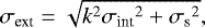 \begin{equation*} {{\ensuremath{\sigma_{\textrm{ext}}}}} = \sqrt{k^2{{\ensuremath{\sigma_{\textrm{int}}}}}^2 + {{\ensuremath{\sigma_{\textrm{s}}}}}^2},\end{equation*}