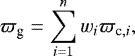 \begin{equation*} {{\ensuremath{\varpi_{\textrm{g}}}}} = \sum_{i=1}^{n} w_i \varpi_{\textrm{c},i},\end{equation*}
