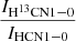 $ \frac{{I}_{\mathrm{H}^{13}\mathrm{CN1{-}0}}}{{I}_{\mathrm{HCN1{-}0}}} $