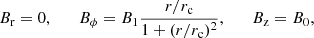 $$ \begin{aligned} B_{\rm r} = 0 ,\qquad B_{\phi } = B_{1} \frac{r/r_{\rm c}}{1 + (r/r_{\rm c})^{2}} ,\qquad B_{\rm z} = B_{\rm 0}, \end{aligned} $$