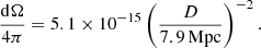$$ \begin{aligned} \frac{\mathrm{d}\Omega }{4\pi } = 5.1 \times 10^{-15} \left(\frac{D}{7.9\, \mathrm {Mpc}}\right)^{-2} . \end{aligned} $$