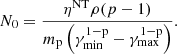 $$ \begin{aligned} N_0 = \frac{\eta ^\mathrm{NT} \rho (p - 1)}{m_{\rm p} \left(\gamma _{\rm min}^\mathrm{1-p} - \gamma _{\rm max}^\mathrm{1-p}\right)}. \end{aligned} $$