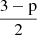 $ {\frac{\mathrm{3-p}}{2}} $