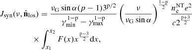 $$ \begin{aligned}&J_{\rm syn}(\nu ,\hat{\mathbf{n }}_{\rm los}) = \frac{\nu _{\rm G} \sin \alpha (p-1) 3^\mathrm{p/2}}{\gamma _{\rm min}^\mathrm{1-p} - \gamma _{\rm max}^\mathrm{1-p}}\left( \frac{\nu }{\nu _{\rm G} \sin \alpha } \right)^{\frac{\mathrm{1 - p}}{2}} \frac{n_{\rm e}^\mathrm{NT} e^{2}}{c 2^{\frac{\mathrm{p+3}}{2}}} \nonumber \\&\qquad \qquad \quad \times \int _{x_{\rm 1}}^{x_{\rm 2}} F(x) x^{\frac{\mathrm{p-3}}{2}} \mathrm{d}x, \end{aligned} $$