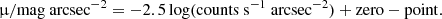 $$ \begin{aligned} \upmu /\mathrm{mag~arcsec^{-2}= -2.5 \log (counts~s^{-1}~arcsec^{-2}) + zero-point}. \end{aligned} $$