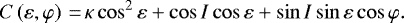 \begin{equation*} C\left(\varepsilon,\varphi\right)\,{=}\,\kappa \cos^2\varepsilon&#x002B;\cos I \cos\varepsilon&#x002B; \sin I\sin\varepsilon\cos\varphi.\end{equation*}
