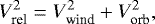 \begin{equation*} V_{\textrm{rel}}^2 = V_{\textrm{wind}}^2 + V_{\textrm{orb}}^2 ,\end{equation*}