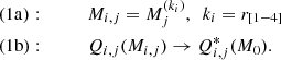 $$ \begin{aligned}&(1\mathrm{a}) :\qquad \quad M_{i,j} = M_j^{(k_i)},\,\,\, k_i=r_{[1-4]} \nonumber \\&(1\mathrm{b}) :\qquad \quad Q_{i,j}(M_{i,j}) \rightarrow Q^*_{i,j}(M_0). \end{aligned} $$